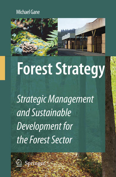 Forest Strategy: Strategic Management and Sustainable Development for the Forest Sector - Michael Gane