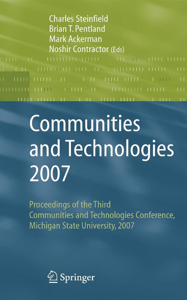 Communities and Technologies 2007: Proceedings of the Third Communities and Technologies Conference Michigan State University 2007