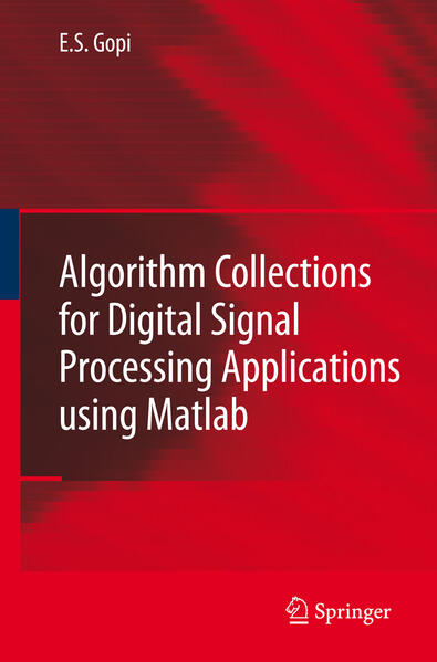 Algorithm Collections for Digital Signal Processing Applications Using MATLAB - E.S. Gopi