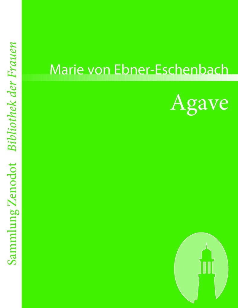 Agave - Marie von Ebner-Eschenbach