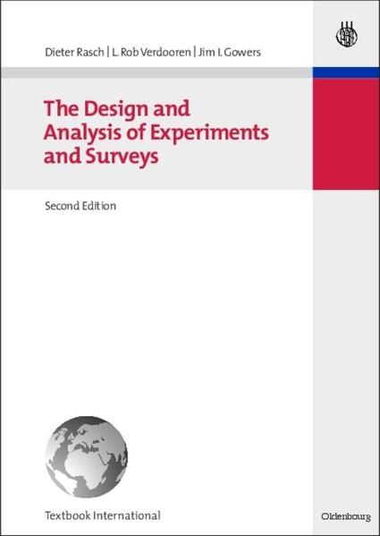 The Design and Analysis of Experiments and Surveys - Jim I. Gowers/ Dieter Rasch/ L. Rob Verdooren