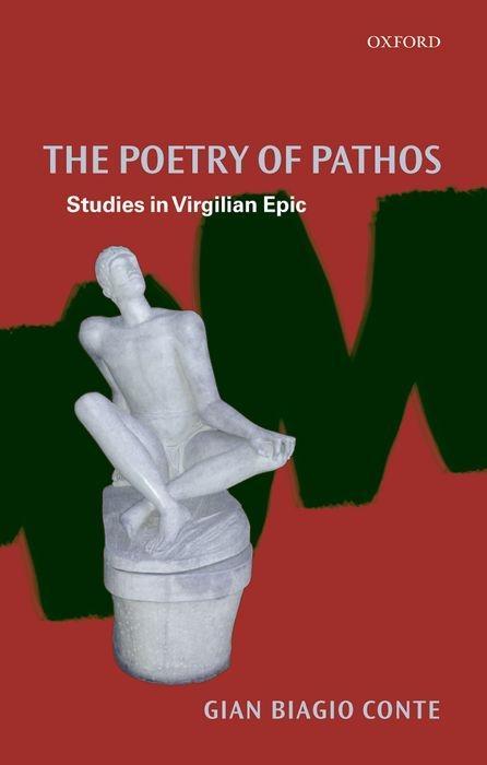Poetry of Pathos: Studies in Virgilian Epic - Gian Biagio Conte
