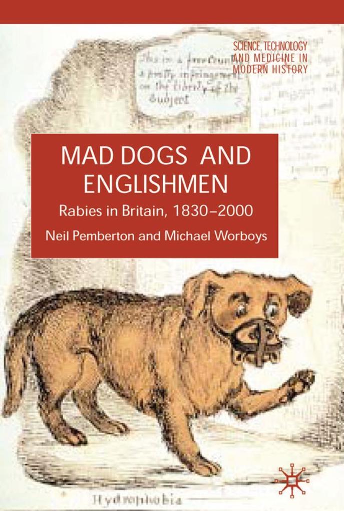 Rabies in Britain: Dogs Disease and Culture 1830-2000 - N. Pemberton/ M. Worboys