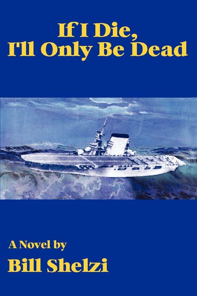 If I Die I'll Only Be Dead