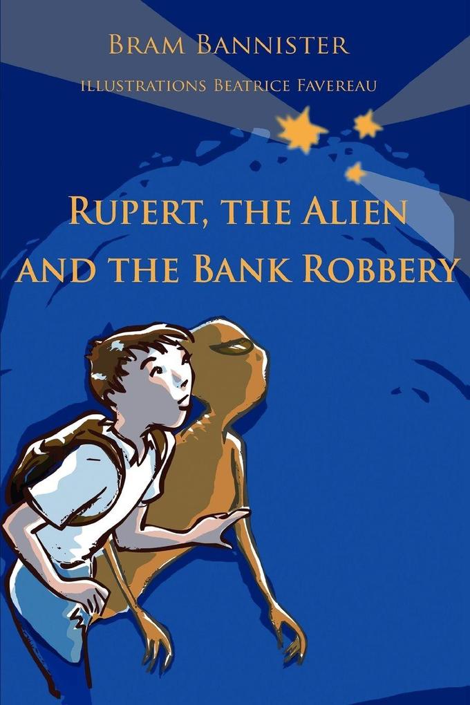 Rupert The Alien and The Bank Robbery