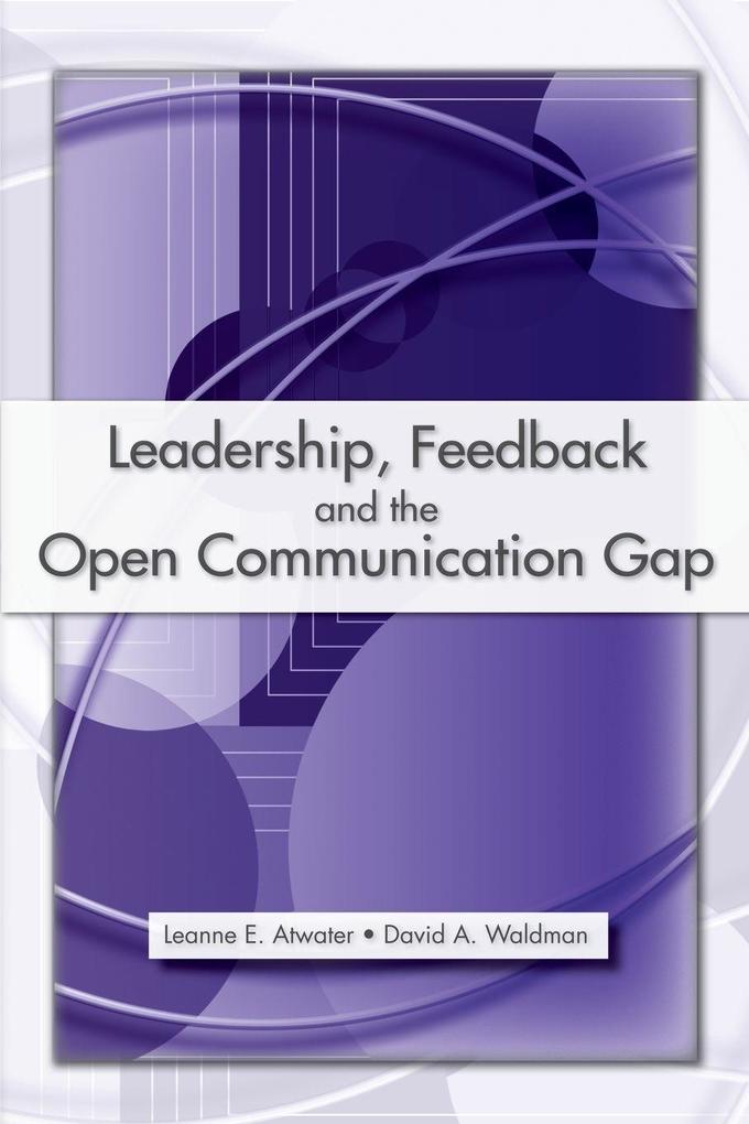 Leadership Feedback and the Open Communication Gap