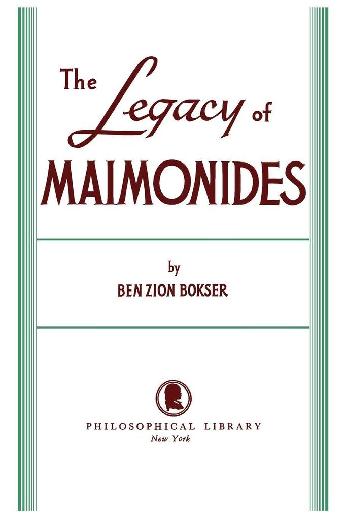 Legacy of Maimonides - Ben Zion Bokser