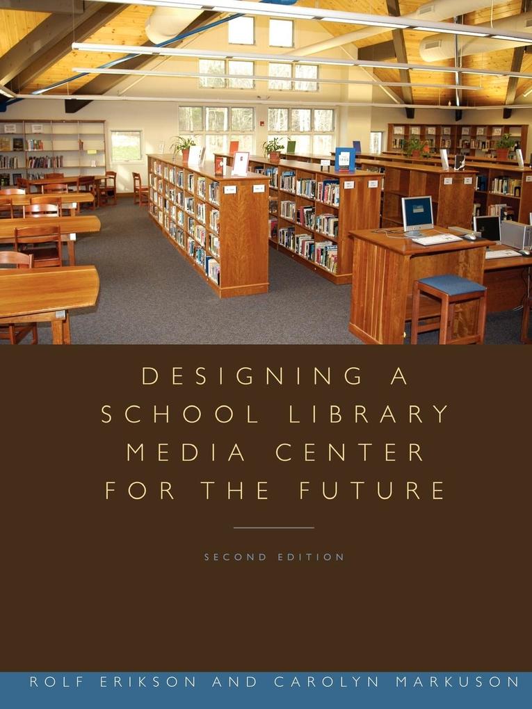 ing a School Library Media Center for the Future