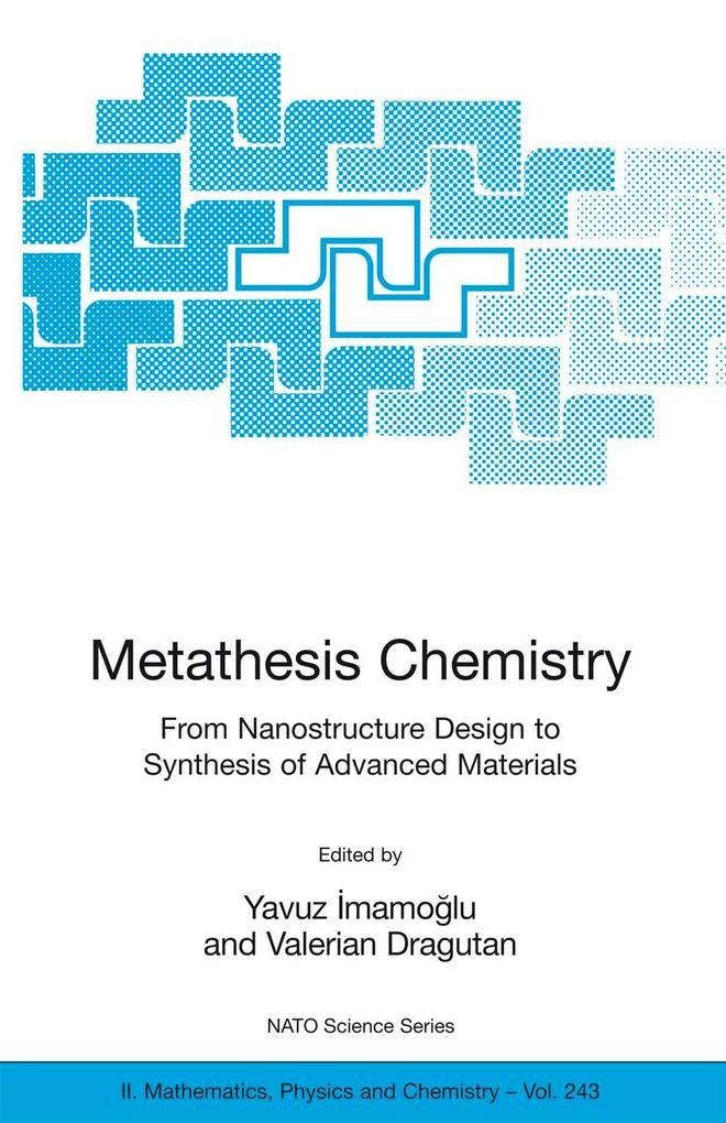 Metathesis Chemistry: From Nanostructure Design to Synthesis of Advanced Materials - S. Karabulut