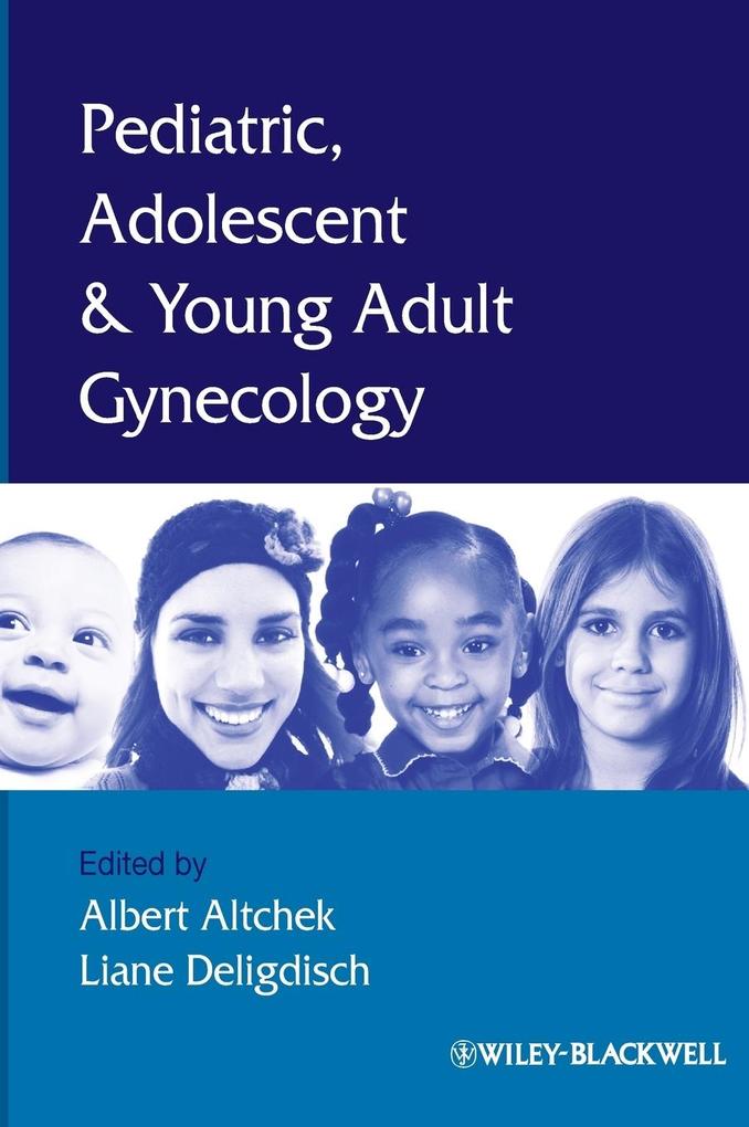 Pediatric Adolescent and Young Adult Gynecology