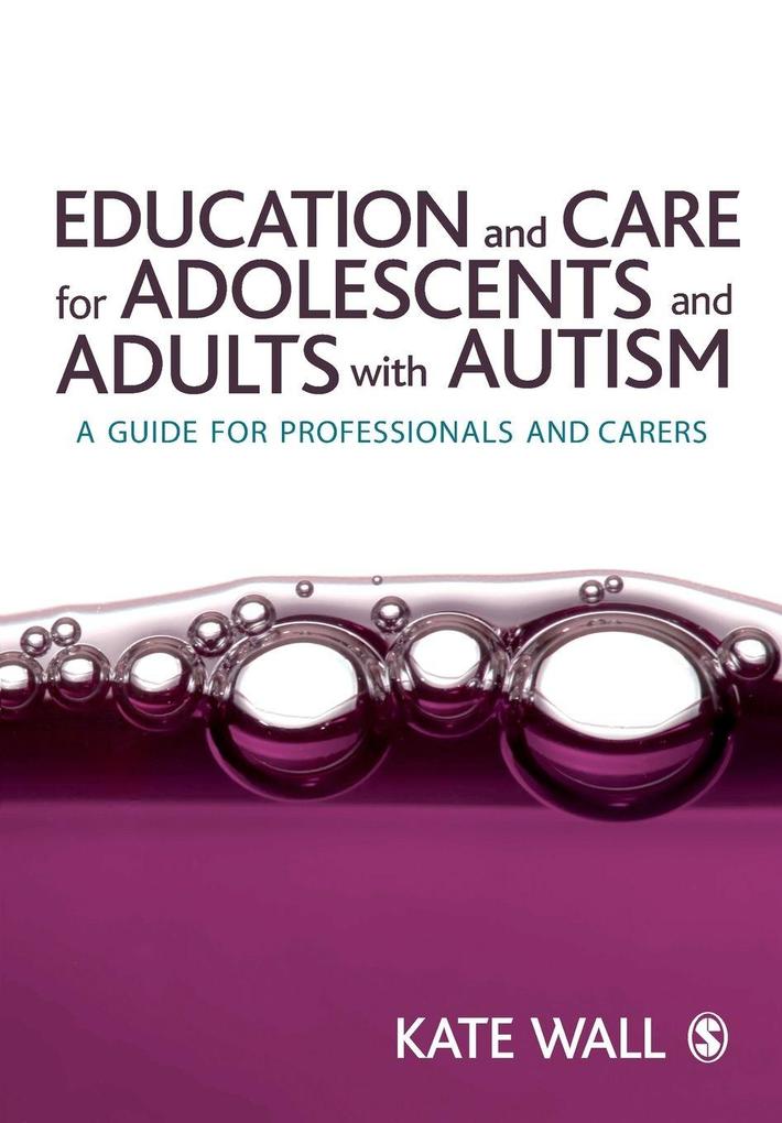 Education and Care for Adolescents and Adults with Autism