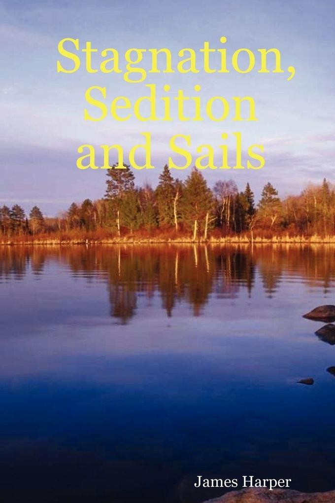 Stagnation Sedition and Sails