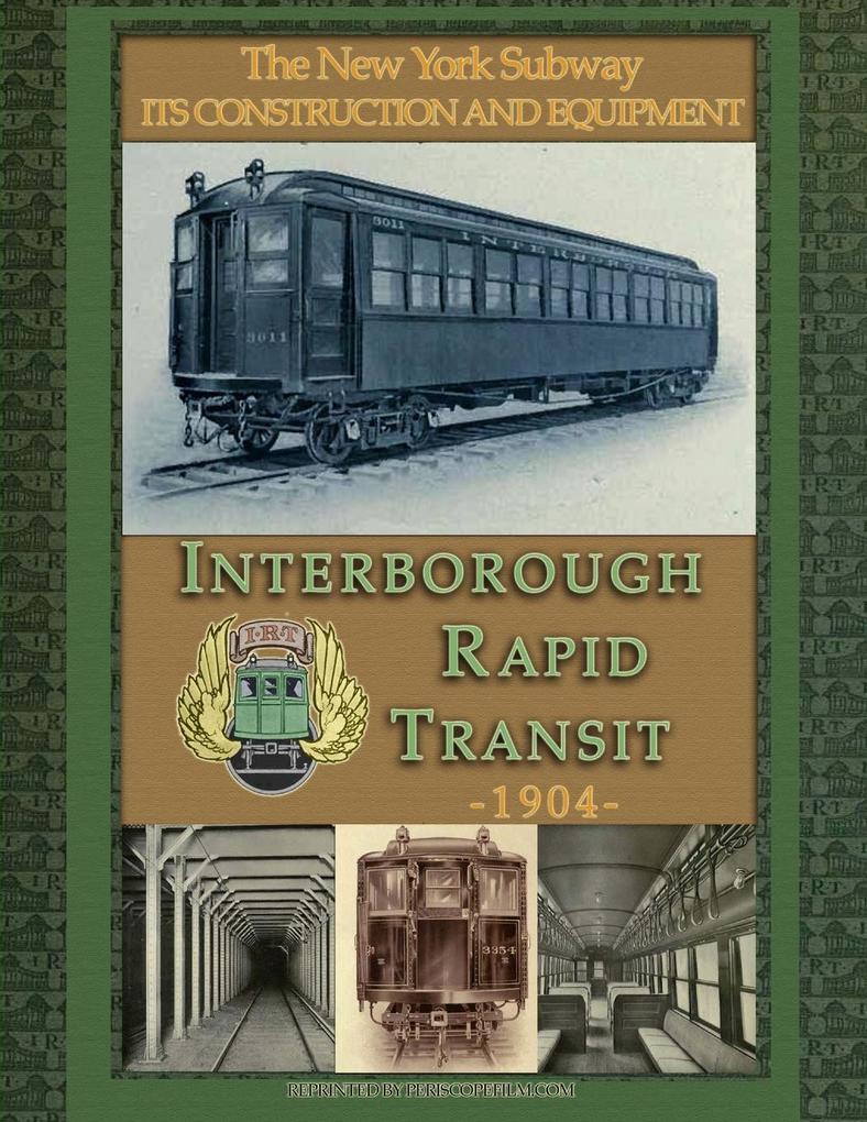 IRT Interborough Rapid Transit / The New York City Subway - The Interborough Transit Company