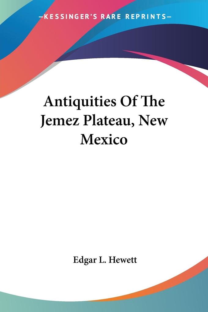 Antiquities Of The Jemez Plateau New Mexico