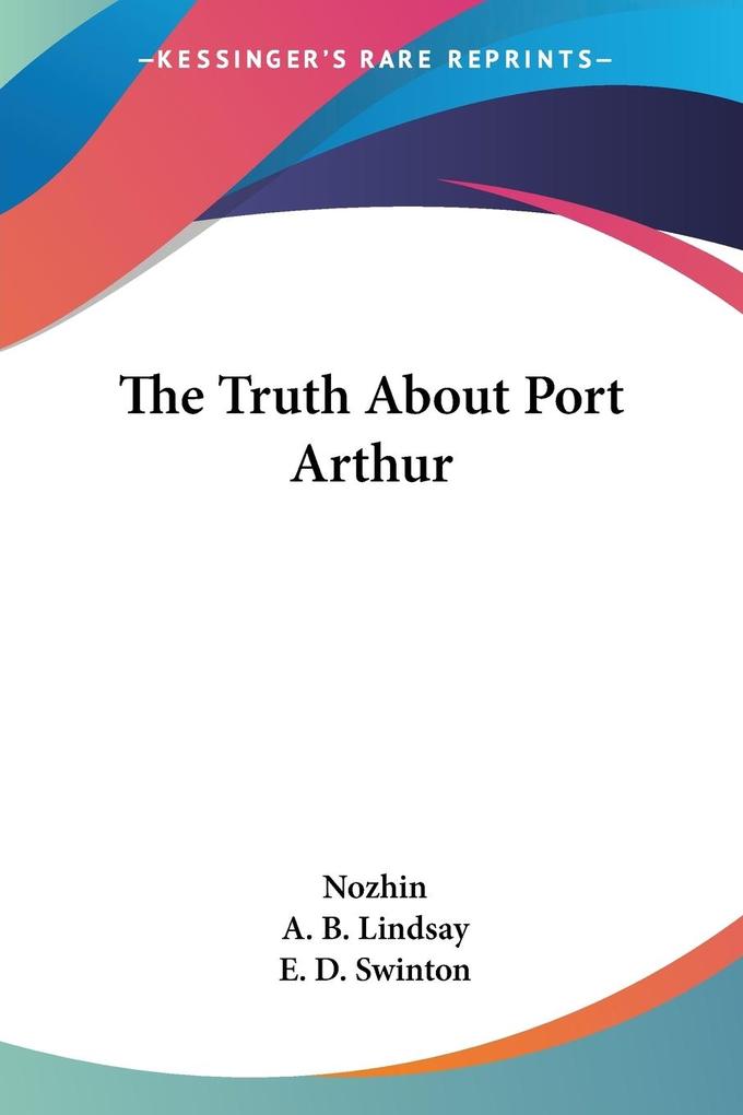 The Truth About Port Arthur - E. K. Nozhin