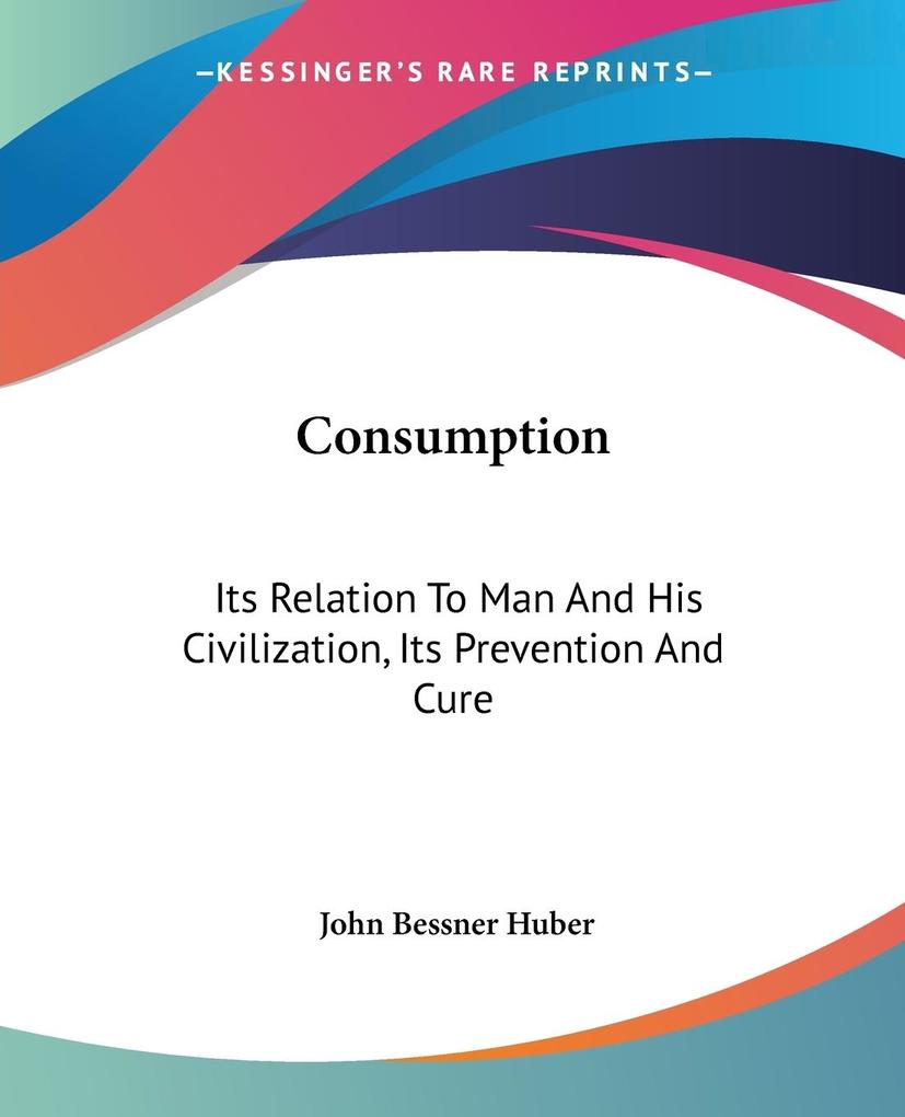 Consumption - John Bessner Huber