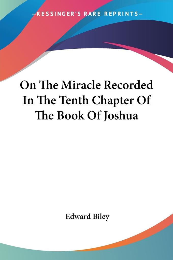 On The Miracle Recorded In The Tenth Chapter Of The Book Of Joshua