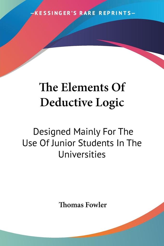 The Elements Of Deductive Logic