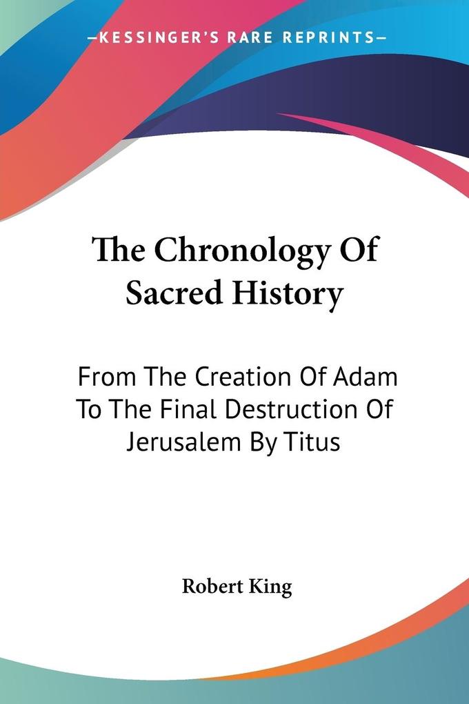 The Chronology Of Sacred History - Robert King