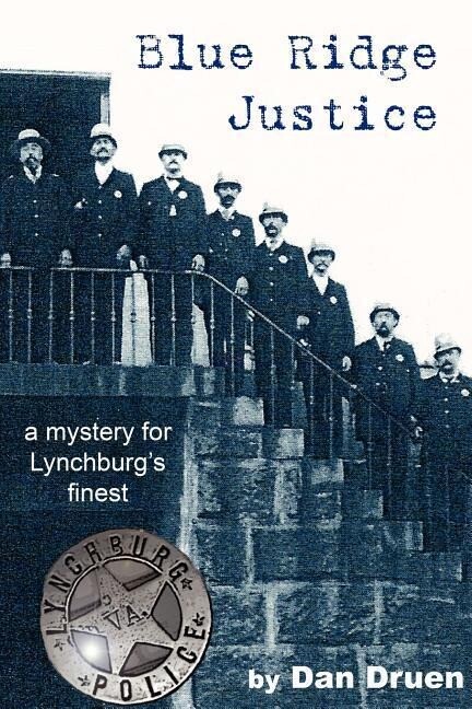 Blue Ridge Justice: a mystery for Lynchburg‘s finest