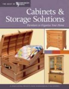 Cabinets & Storage Solutions: Furniture to Organize Your Home - Bill Hylton/ Rick White/ Woodworker's Journal