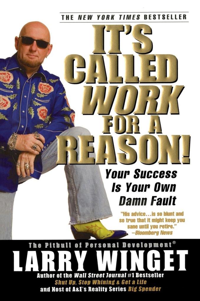 It's Called Work for a Reason!
