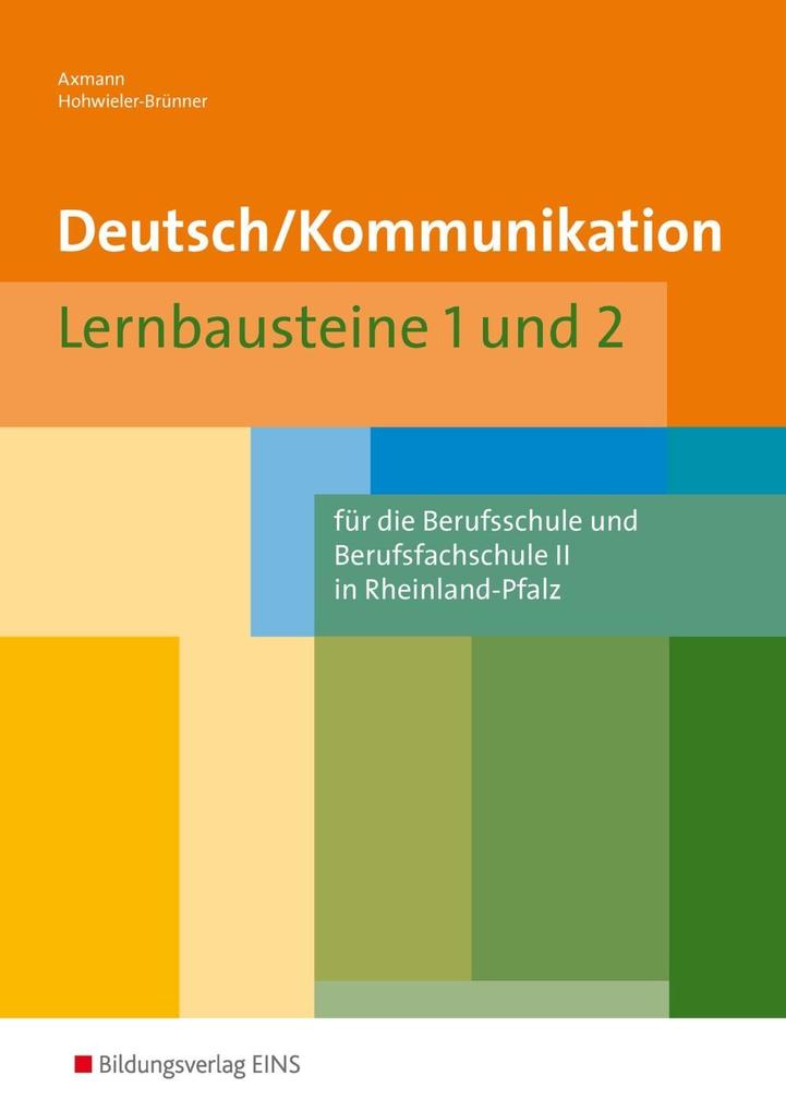 Deutsch / Kommunikation für die Berufsschule und Berufsfachschule II in Rheinland-Pfalz - Alfons Axmann/ Gabriele Hohwieler-Brünner