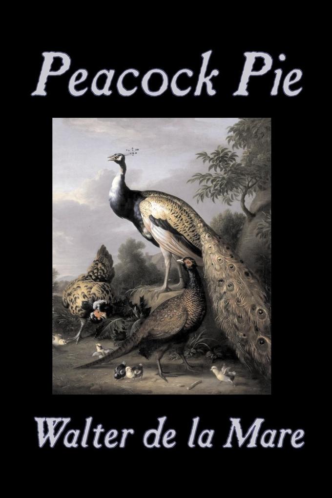 Peacock Pie by Walter da la Mare Fiction Literary Poetry English Irish Scottish Welsh Classics