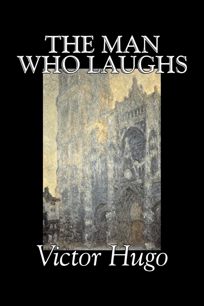 The Man Who Laughs by Victor Hugo Fiction Historical Classics Literary