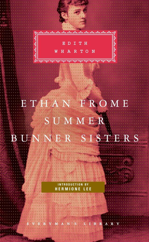 Ethan Frome Summer Bunner Sisters: Introduction by Hermione Lee - Edith Wharton
