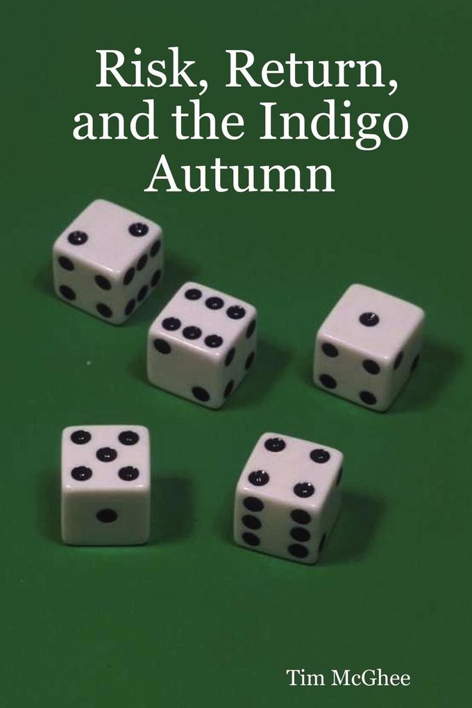 Risk Return and the Indigo Autumn