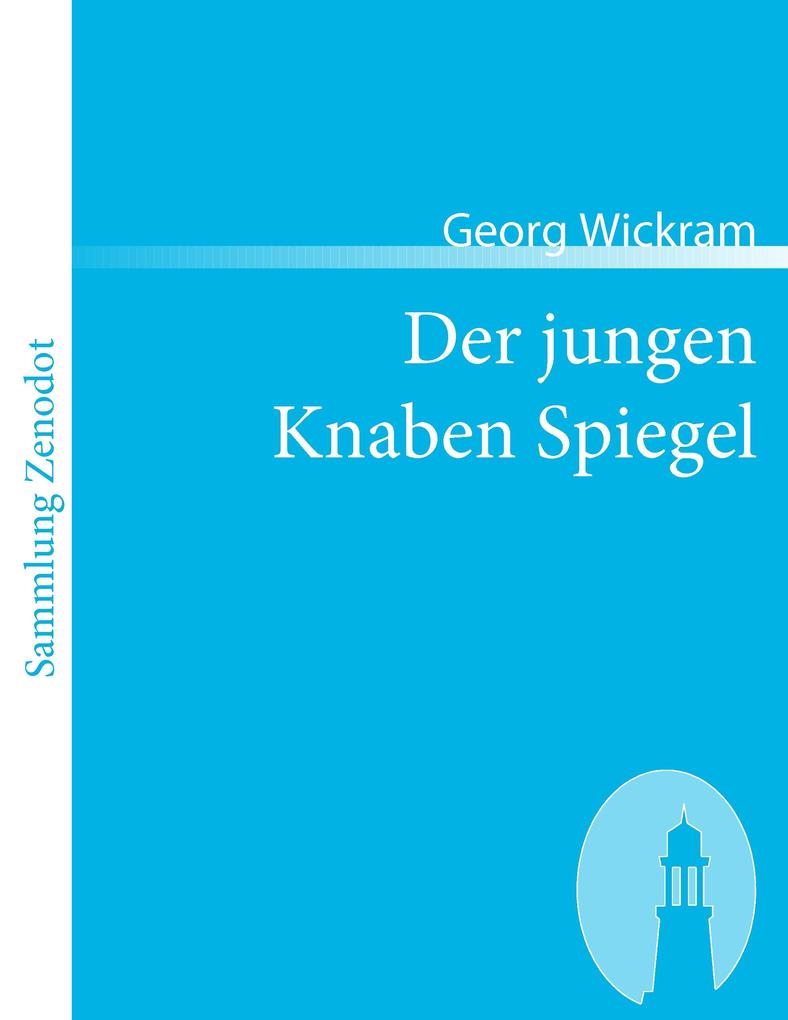 Der jungen Knaben Spiegel - Georg Wickram
