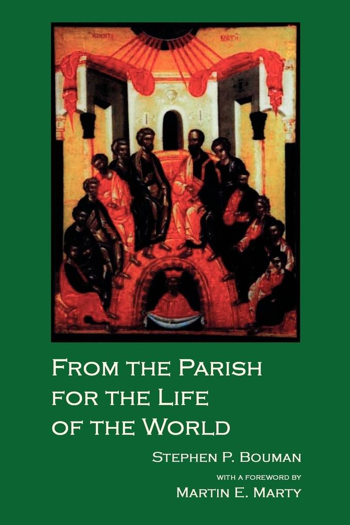 From the Parish for the Life of the World - Stephen Bouman