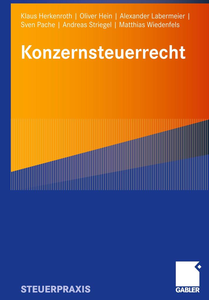 Konzernsteuerrecht - Klaus Herkenroth/ Oliver Hein/ Alexander Labermeier/ Sven Pache/ Andreas Striegel