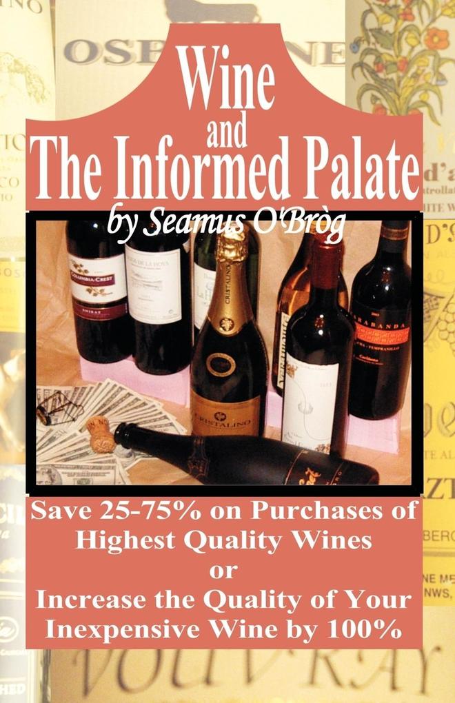 Wine and The Informed Palate - Seamus O'Brog