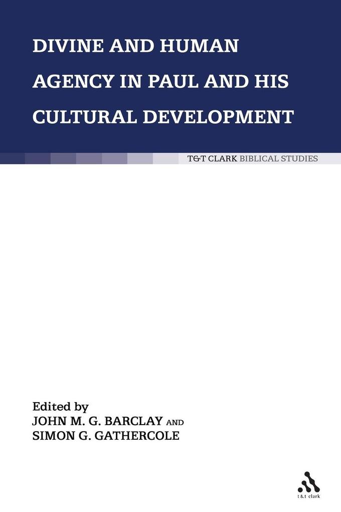 Divine and Human Agency in Paul and His Cultural Environment