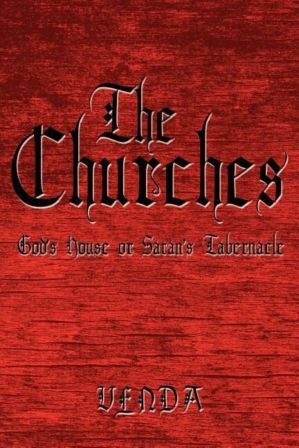 The Churches: God's House or Satan's Tabernacle - Venda