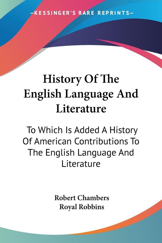 History Of The English Language And Literature - Robert Chambers