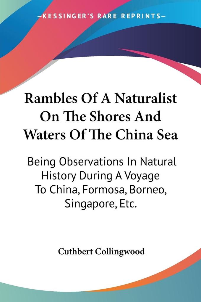Rambles Of A Naturalist On The Shores And Waters Of The China Sea - Cuthbert Collingwood