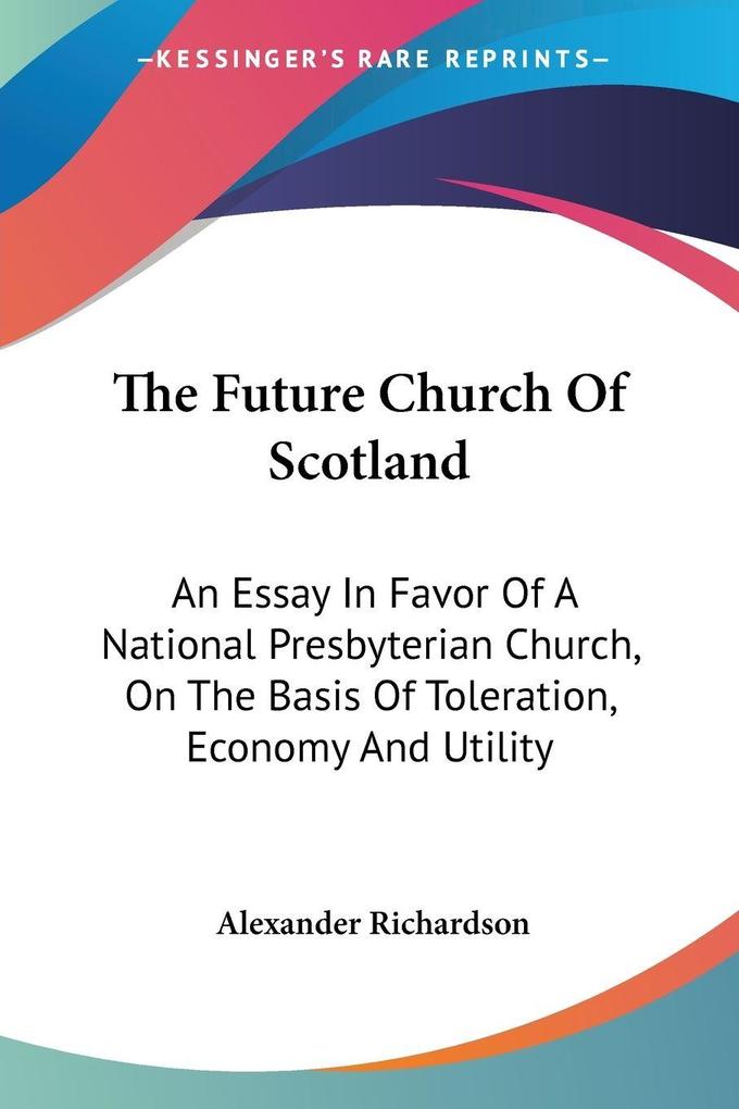 The Future Church Of Scotland - Alexander Richardson