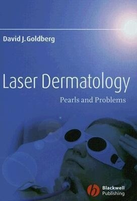 Laser Dermatology: Pearls and Problems - David J. Goldberg