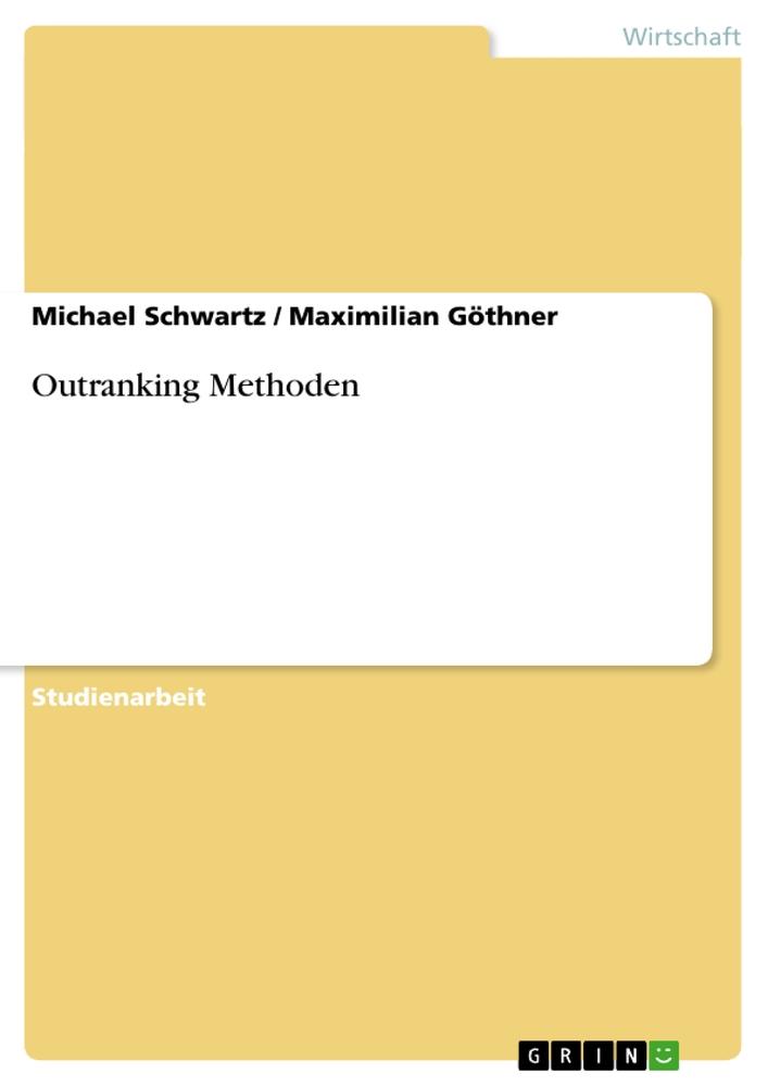 Outranking Methoden - Maximilian Göthner/ Michael Schwartz