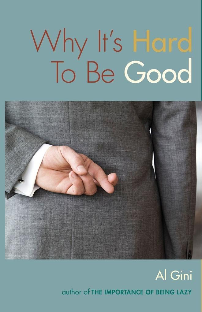 Why It's Hard To Be Good
