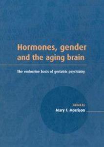 Hormones Gender and the Aging Brain
