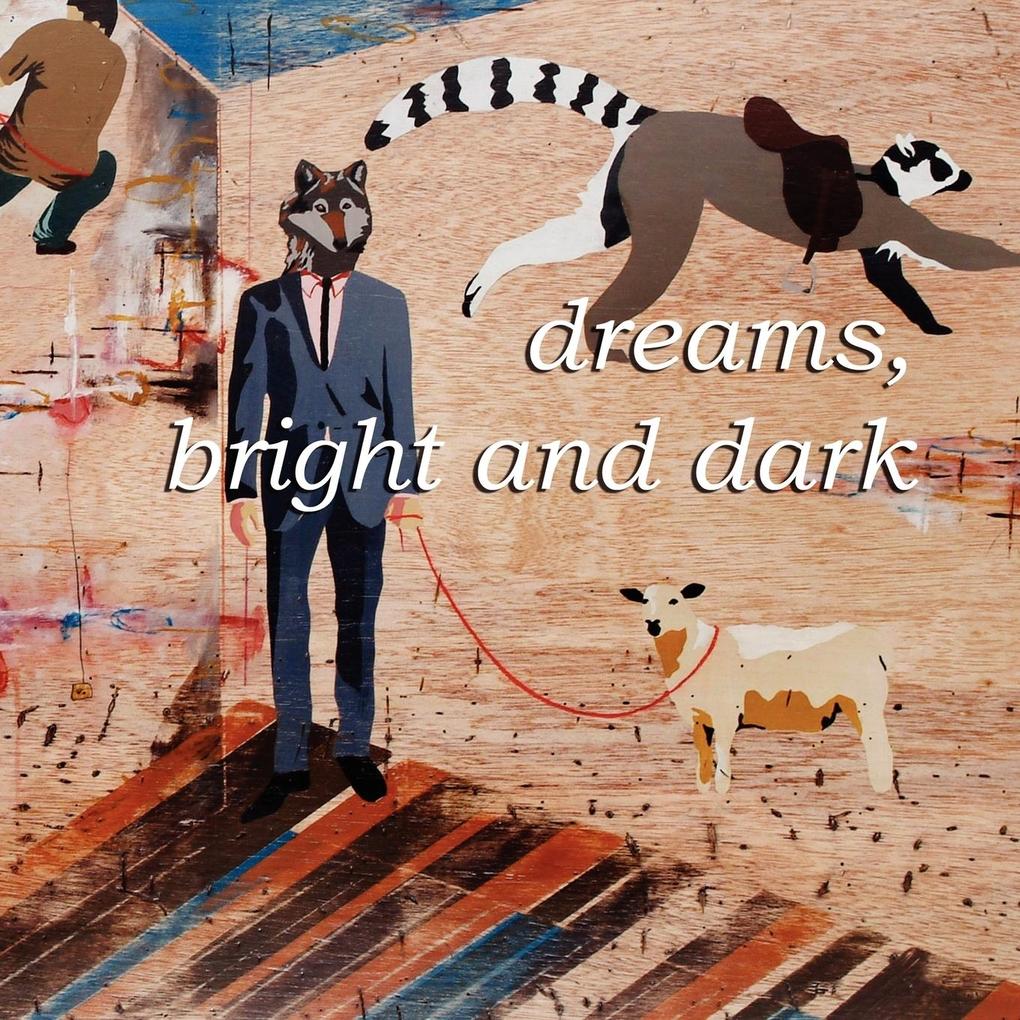 Dreams Bright and Dark