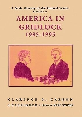 America in Gridlock 1985-1995 - Clarence B. Carson
