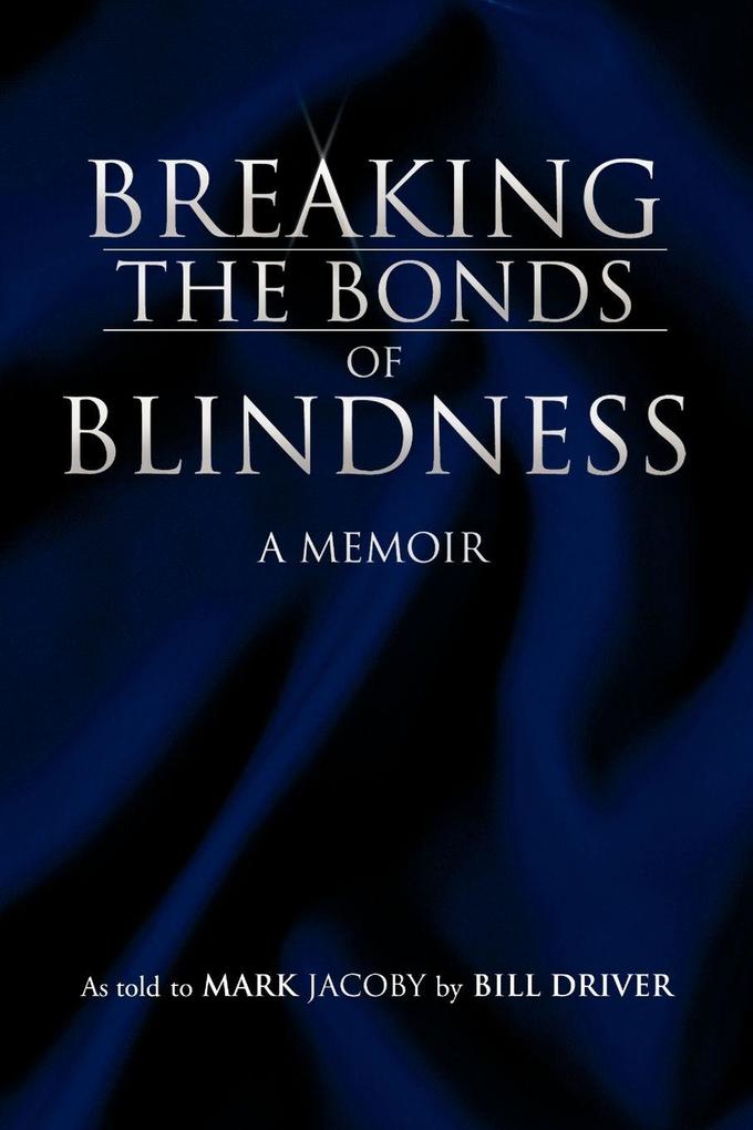 Breaking the Bonds of Blindness
