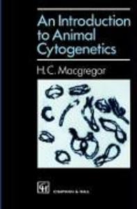 Introduction to Animal Cytogenetics - H. C. Macgregor