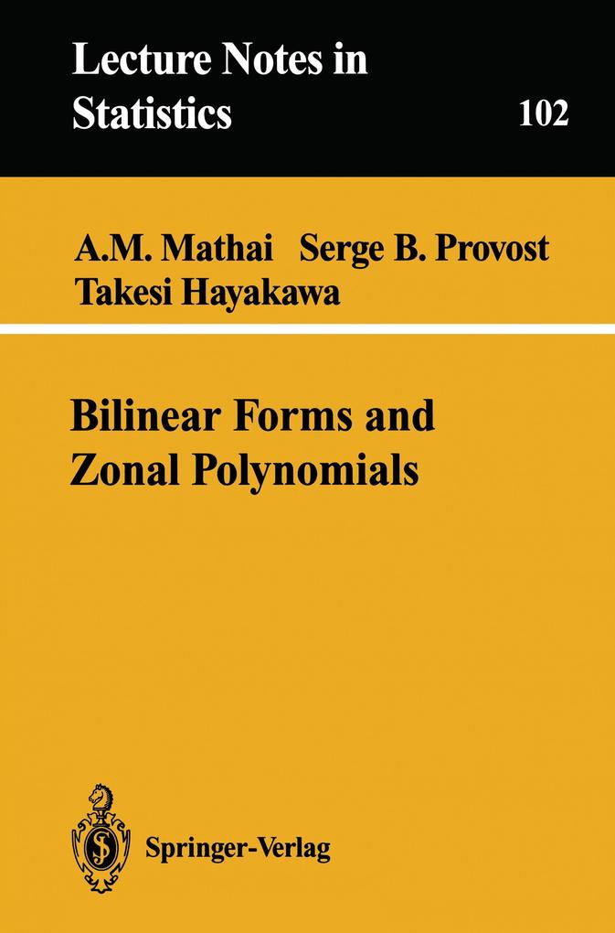 Bilinear Forms and Zonal Polynomials - Takesi Hayakawa/ Arak M. Mathai/ Serge B. Provost