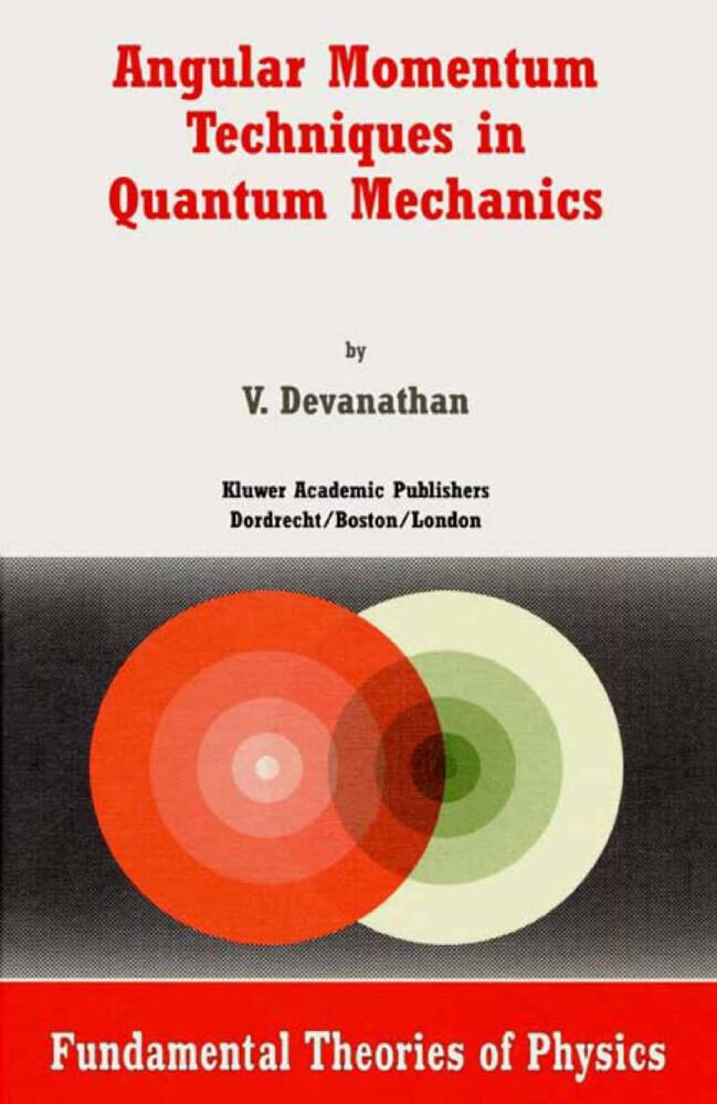 Angular Momentum Techniques in Quantum Mechanics - V. Devanathan